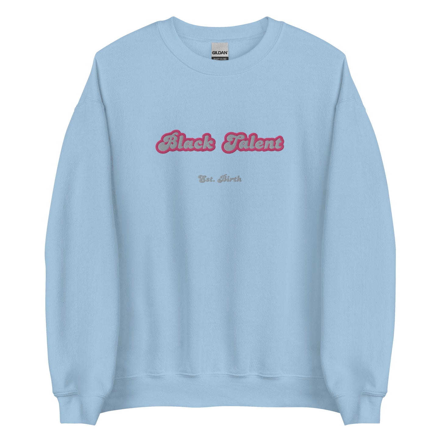 Talented Since Birth Sweatshirt