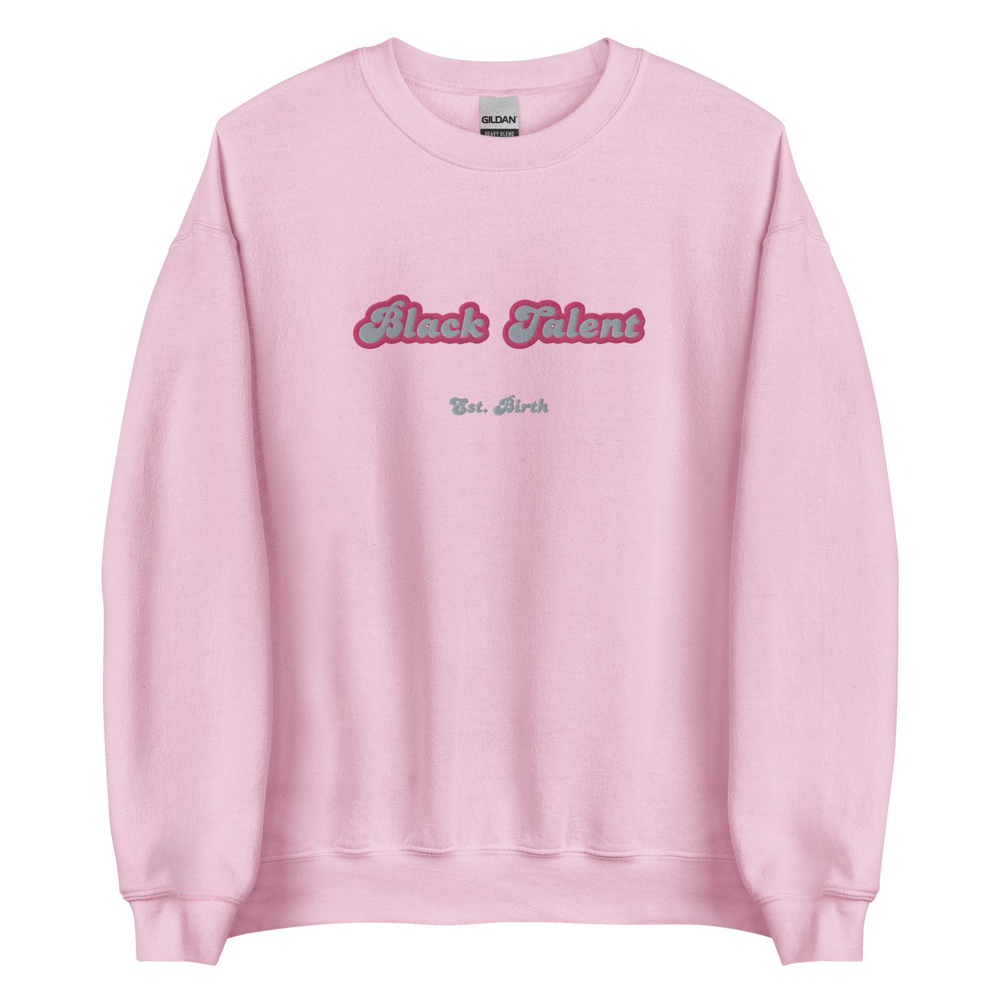 Talented Since Birth Sweatshirt